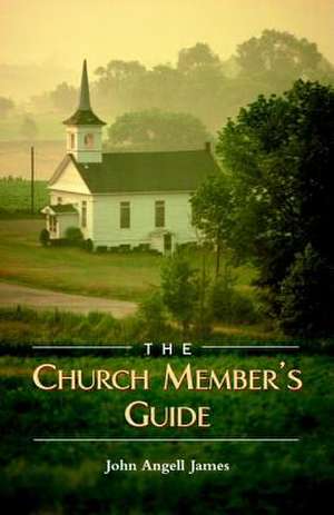 The Church Member's Guide de John Angell James