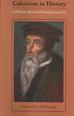 Calvinism in History de Nathaniel S. McFetridge