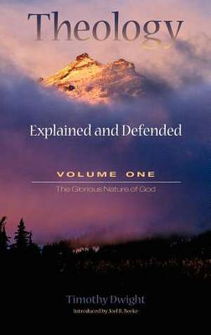 Theology: Explained and Defended - Volume One de Joel Beeke