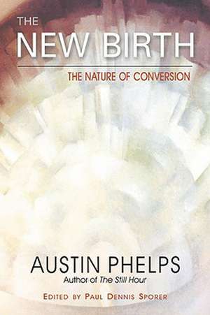 The New Birth de Austin Phelps