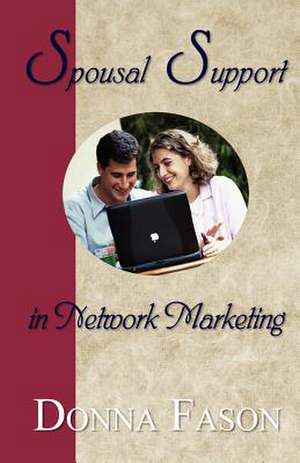 Spousal Support in Network Marketing de Donna Fason