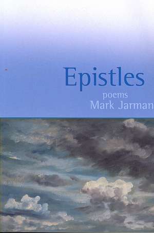 Epistles: Poems de Mark Jarman