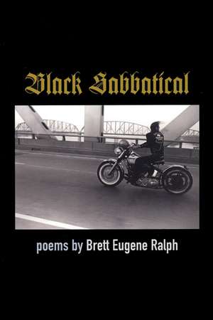 Black Sabbatical: Poems de Brett Eugene Ralph