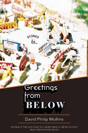 Greetings from Below de David Philip Mullins