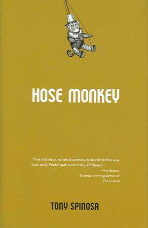 Hose Monkey de Tony Spinosa