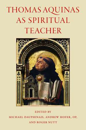 Thomas Aquinas as Spiritual Teacher de Michael A. Dauphinais