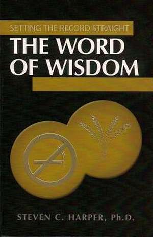 Setting the Record Straight: Wisdom de Steven C Harper