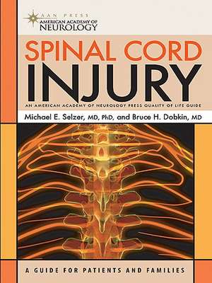 Spinal Cord Injury: A Guide for Patients and Families de Michael E. Selzer