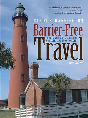 Barrier-Free Travel: A Nuts and Bolts Guide for Wheelers and Slow Walkers de Candy B. Harrington