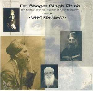 What is Dharma? de Dr. Bhagat Singh Thind