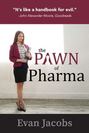 The Pawn of Pharma de Evan Jacobs