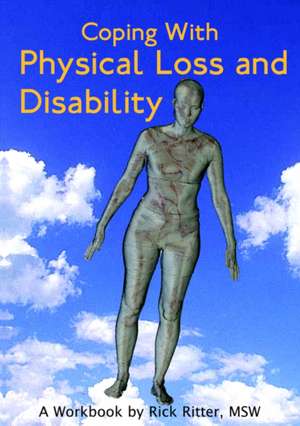 Coping with Physical Loss and Disability de Rick Ritter