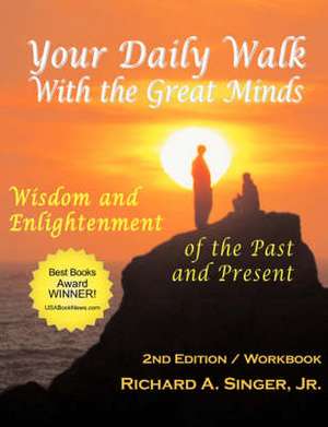 Your Daily Walk with the Great Minds de Richard Jr. Singer