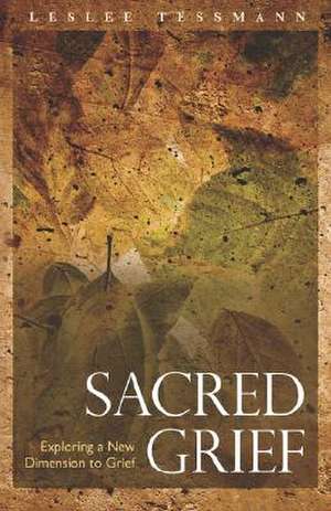 Sacred Grief de Leslee Tessmann