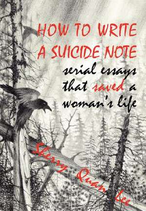 How to Write a Suicide Note de Sherry Lee