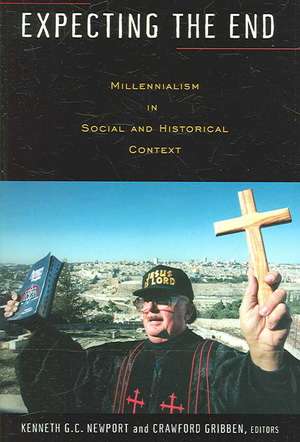 Expecting the End: Millennialism in Social and Historical Context de Kenneth G. C. Newport