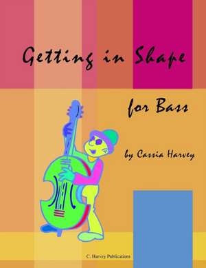 Getting in Shape for Bass de Cassia Harvey