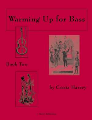 Warming Up for Bass, Book Two de Cassia Harvey