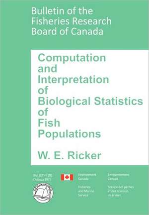 Computation and Interpretation of Biological Statistics of Fish Populations de William Edwin Ricker