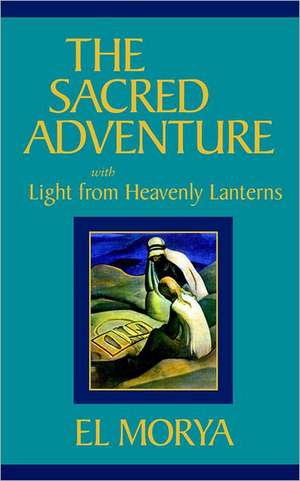 The Sacred Adventure de Mark L. Prophet