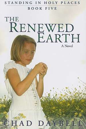 The Renewed Earth de Chad Daybell