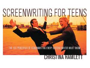 Screenwriting for Teens de Christina Hamlett