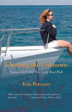 Charting the Unknown: Family, Fear, and One Long Boat Ride de Kim Petersen