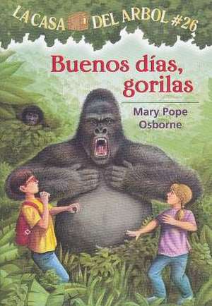 Buenos Das, Gorilas: La Casa del Arbol # 26 de Mary Pope Osborne