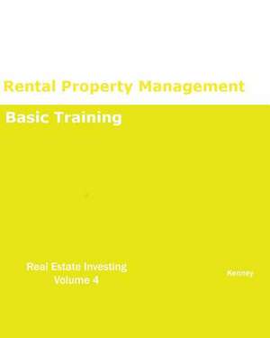 Rental Property Management Basic Training Real Estate Investing de Kenney