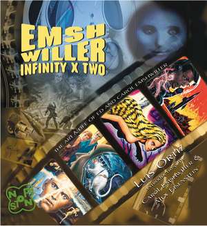 Emshwiller: Infinity x Two: The Art & Life of Ed & Carol Emshwiller de Luis Ortiz