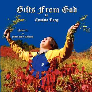 Gifts from God de Cynthia Reeg