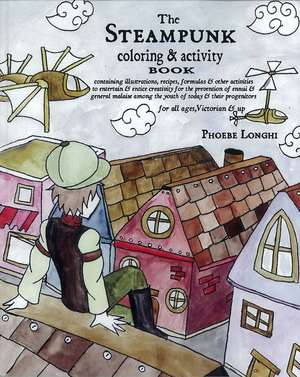 The Steampunk Coloring & Activity Book de Phoebe Longhi