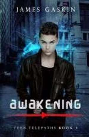 Awakening - Teen Telepaths Book 1 de James Gaskin