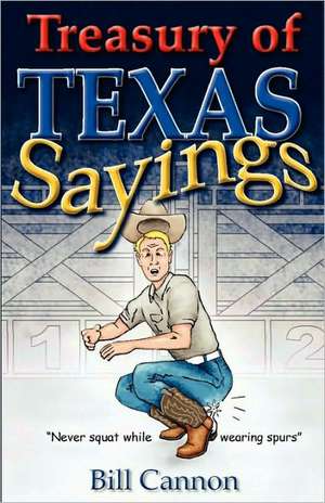 Treasury of Texas Sayings de Bill Cannon