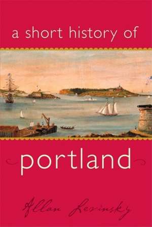 A Short History of Portland de Allan Levinsky