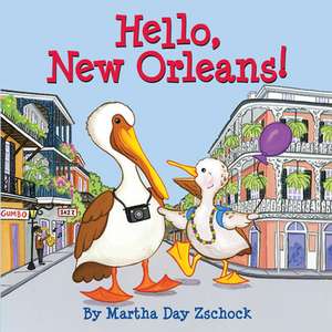 Hello, New Orleans! de Martha Day Zschock