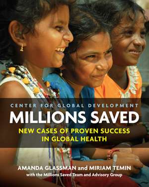 Millions Saved: New Cases of Proven Success in Global Health de Amanda Glassman