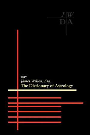 Dictionary of Astrology de James Wilson