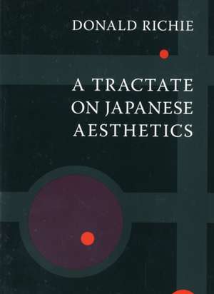 A Tractate on Japanese Aesthetics de Donald Richie