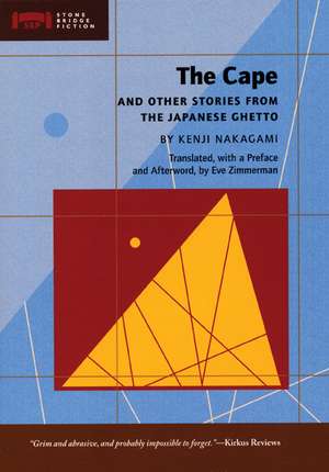 The Cape and Other Stories from the Japanese Ghetto: 100 Must-See Japanese Animation Masterpieces de Kenji Nakagami