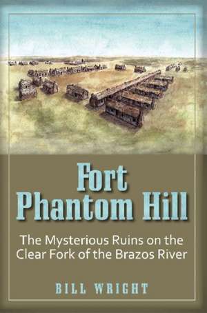 Fort Phantom Hill de Bill Wright