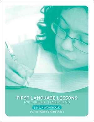 First Language Lessons Level 4 Student Workbook – Student Workbook de Jessie Wise