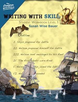 The Complete Writer – Writing With Skill – Student Workbook Level 1 de Susan Wise Bauer