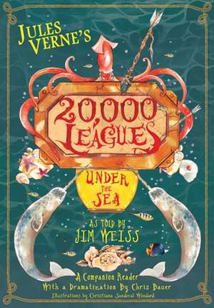 Jules Verne′s 20,000 Leagues Under the Sea – A Companion Reader with a Dramatization de Jim Weiss