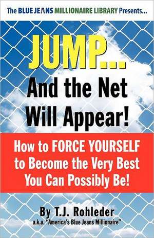 Jump... and the Net Will Appear! de T. J. Rohleder