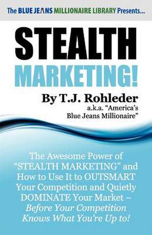 Stealth Marketing! de T. J. Rohleder