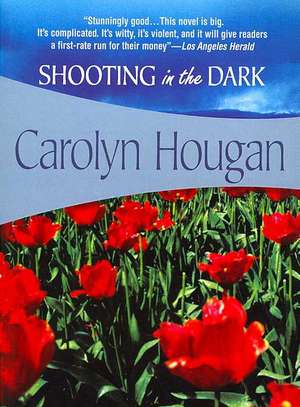 Shooting in the Dark de Carolyn Hougan