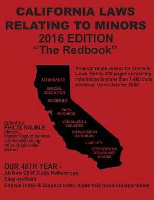 California Laws Relating to Minors "The Redbook" de Phil Kauble