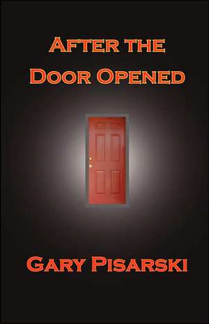 After the Door Opened de Pisarski Gary