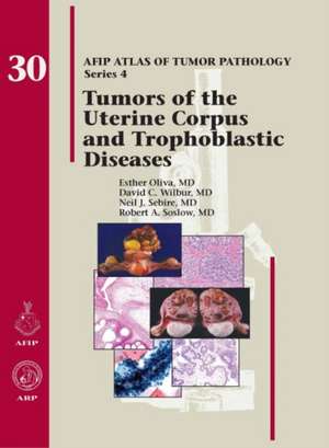 Tumors of the Uterine Corpus and Gestational Trophoblastic Diseases de Robert A.M.D. Soslow